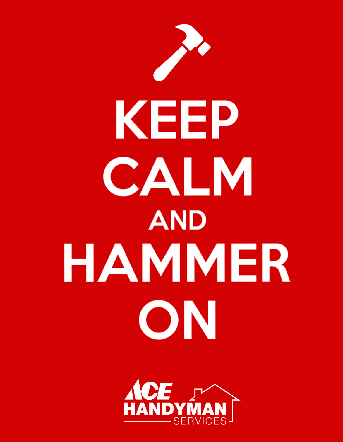 Ace Handyman Services Bloomfield, keep calm and hammer on