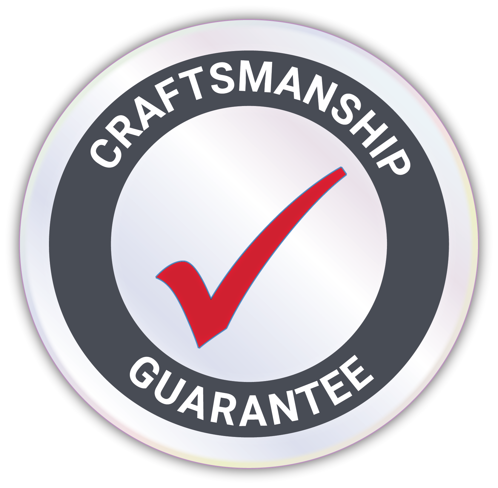 Craftsmanship Guarantee Craftsmanship Guarantee