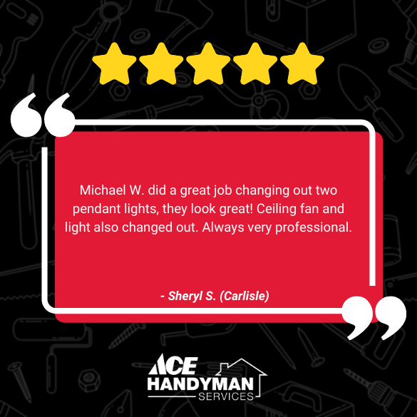 Five-star handyman review from Carlisle PA highlighting professional light fixture and ceiling fan installation by Ace Handyman Services. Five-star handyman review from Carlisle PA highlighting professional light fixture and ceiling fan installation by Ace Handyman Services.