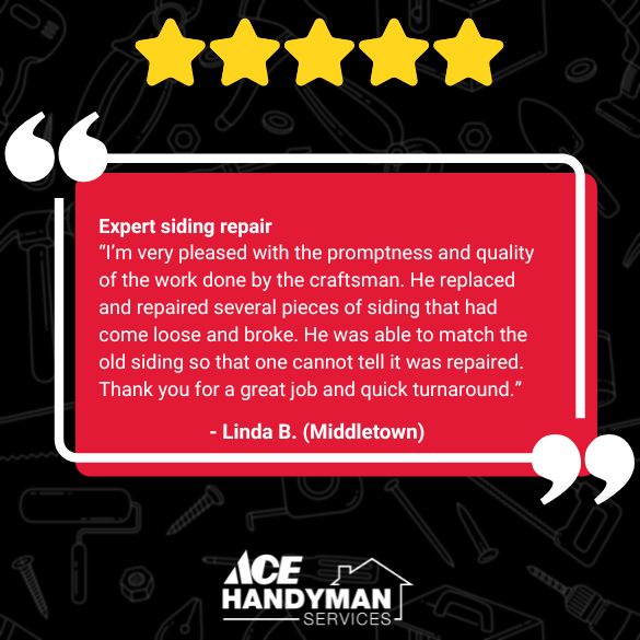 Customer testimonial highlighting high-quality siding repair in Middletown and professional service from Ace Handyman Services.