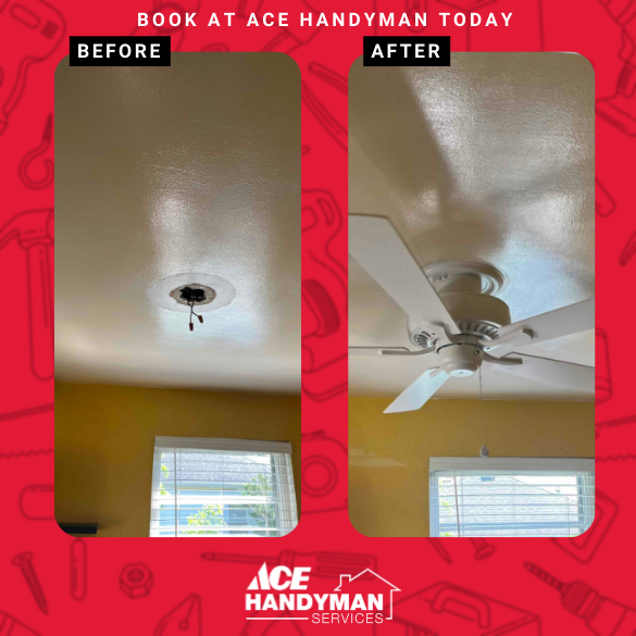 Before and after ceiling fan installation by Ace Handyman Services. The 'before' shows an empty ceiling light fixture, and the 'after' shows a newly installed white ceiling fan.