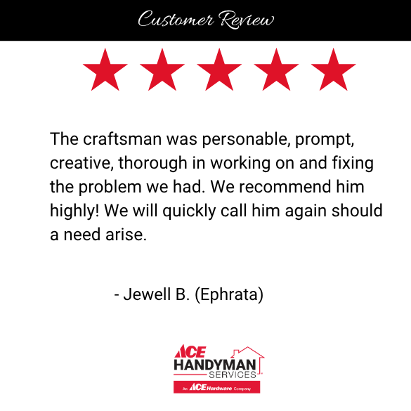 5-star handyman review from Ephrata, PA for Ace Handyman Services. Customer highlights prompt, personable, and creative craftsmanship with strong problem-solving skills. 5-star handyman review from Ephrata, PA for Ace Handyman Services. Customer highlights prompt, personable, and creative craftsmanship with strong problem-solving skills.