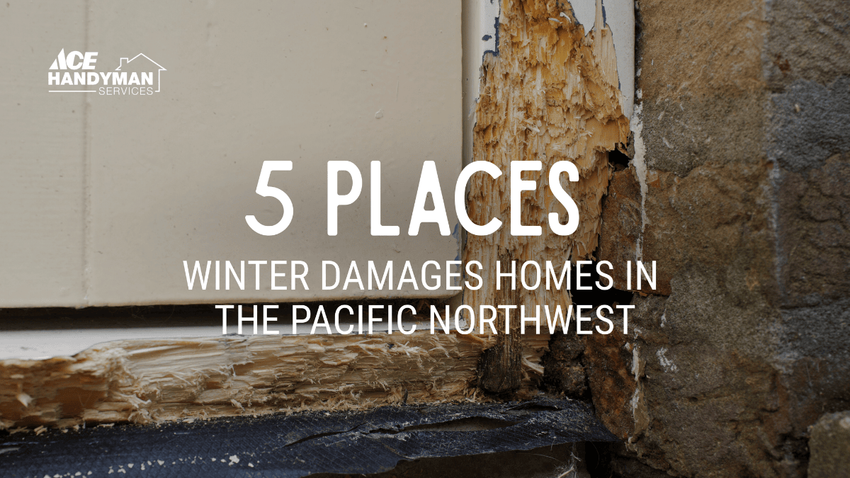 Ace Handyman Services Portland blog banner 5 places winter damages homes in Pacific Northwest” title=